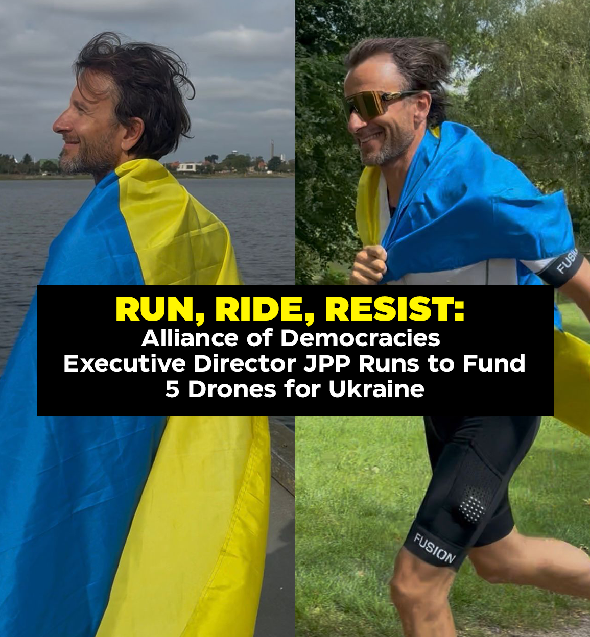 Run, Ride, Resist: Alliance of Democracies Executive Director JPP Runs to Fund 5 Drones for Ukraine